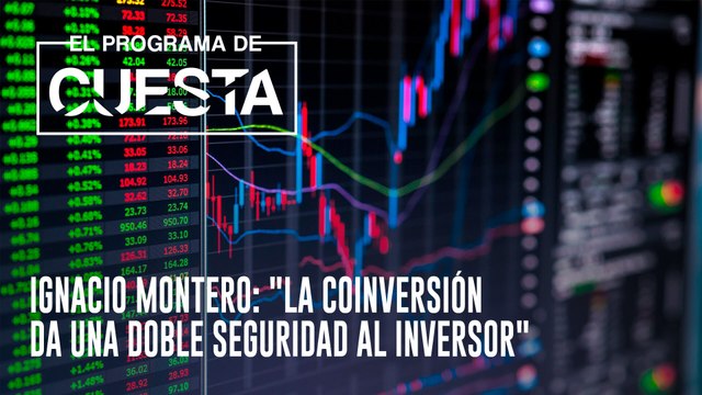 Ignacio Montero: La coinversión da una doble seguridad al inversor