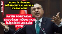 Fatih Portakal Erdoğan-HÜDA Par İlişkisini Analiz Etti! Çarpıcı Sonuçları Açıkladı