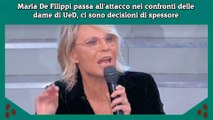 Maria De Filippi passa all'attacco nei confronti delle dame di UeD, ci sono decisioni di spessore