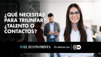 ¿Qué necesitas para triunfar en la vida? ¿Talento o contactos?