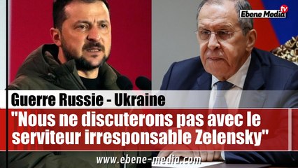 Sergey Lavrov : "La Russie ne négociera pas avec la marionnette vide Zelensky"