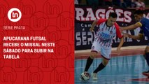 Apucarana Futsal recebe o Missal neste sábado para subir na tabela