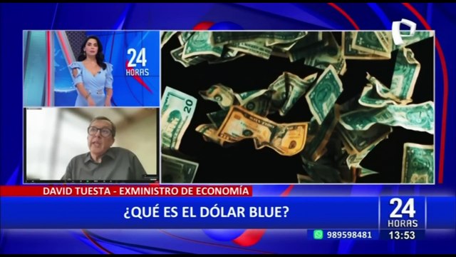Dólar Blue: exministro de economía David Tuesta, explica cómo funciona este tipo de cambio