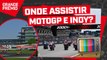 MOTOGP EM LE MANS E INDY EM INDIANÁPOLIS: ONDE ASSISTIR AO VIVO ÀS CORRIDAS