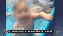 Justiça nega que bebê vítima de adoção ilegal volte para Santa Catarina 11/05/2023 18:14:16