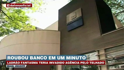 Bandido rouba banco e foge pelo telhado 11/05/2023 18:24:29