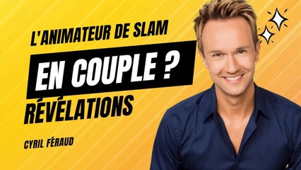 Cyril Féraud en couple ? Une confession étonnante