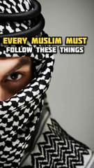 Every Muslim must follow these things.☪️