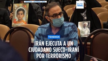 Irán ejecuta a un ciudadano sueco-iraní por terrorismo