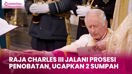 Raja Charles III Jalani Prosesi Penobatan, Ucapkan 2 Sumpah