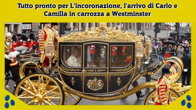 Tutto pronto per L'incoronazione, l'arrivo di Carlo e Camilla in carrozza a Westminster