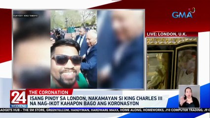Isang Pinoy sa London, nakamayan si King Charles III na nag-ikot kahapon bago ang koronasyon | 24 Oras Weekend