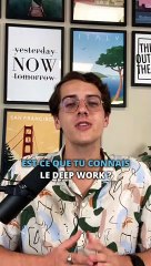 TU CONNAIS LE DEEP WORK ?