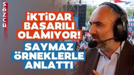İsmail Saymaz İktidarın Hamlelerinin Nasıl Boşa Çıktığını Örneklerle Anlattı!