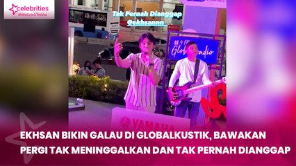 Ekhsan Bikin Galau di Globalkustik, Bawakan Pergi Tak Meninggalkan dan Tak Pernah Dianggap