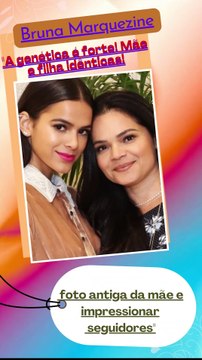 Semelhança impressionante_ Bruna Marquezine compartilha foto antiga da mãe e encanta fãs com a genética poderosa da família ‐ Feito com o Clipchamp