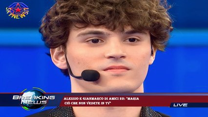 Alessio e Gianmarco di Amici 22: "Maria  ciò che non vedete in tv"