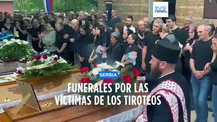 Serbia despide con tremendo dolor a las víctimas de dos tiroteos en una semana