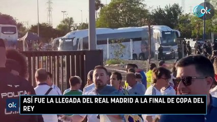 Así fue la llegada del Real Madrid a la final de Copa del Rey