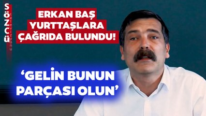 Erkan Baş 'Bir İlki Başaracağız' Diyerek Yurttaşlara Çağrıda Bulundu!