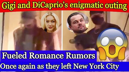 Gigi Hadid And Leonardo Enigmatic Outing Fueled Romance Rumors Once Again As They left New York City
