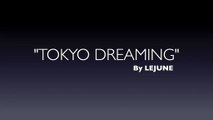 TOKYO DREAMING (OFFICIAL) TODAYS MODERN POP BEATS-LYRICS BY LEJUNE