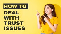Relationship Tips: How to Deal With Trust Issues