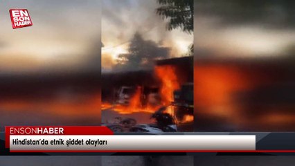 Hindistan’da etnik şiddet olayları