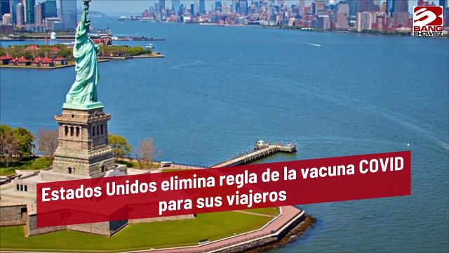 Estados Unidos elimina regla de la vacuna COVID para sus viajeros