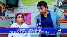 Cercado de Lima: estudiantes perjudicados por disputa entre colegio y vecina