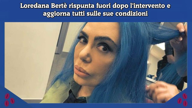 Loredana Bertè rispunta fuori dopo l'intervento e aggiorna tutti sulle sue condizioni