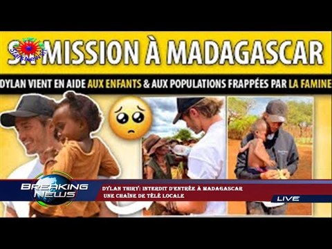 Dylan Thiry: interdit d'entrée à Madagascar une chaîne de télé locale
