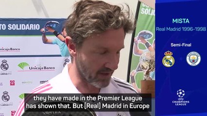 Madrid's UCL history will help them against Man City - Mista