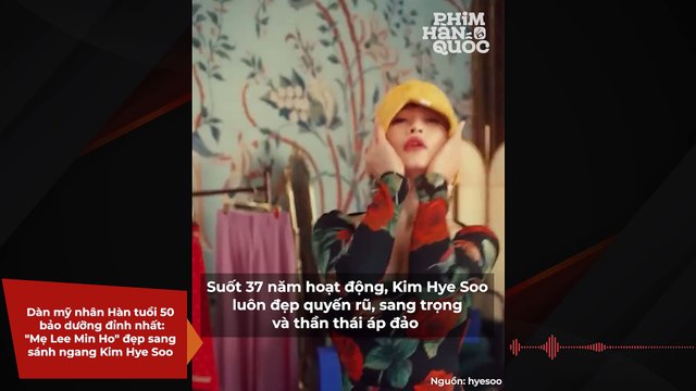 Dàn mỹ nhân Hàn tuổi 50 bảo dưỡng đỉnh nhất: Mẹ Lee Min Ho đẹp sang sánh ngang Kim Hye Soo | Điện Ảnh Net