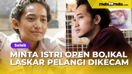 Minta Istri Open BO demi Beli Oleh-oleh, Ikal Laskar Pelangi Dikecam: Efek Kebanyakan Mimpi