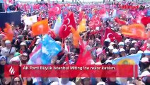 AK Parti Büyük İstanbul Mitingi'ne rekor katılım
