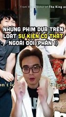 Phim dựa trên sự kiện có thật (Phần 1) | Điện Ảnh Net