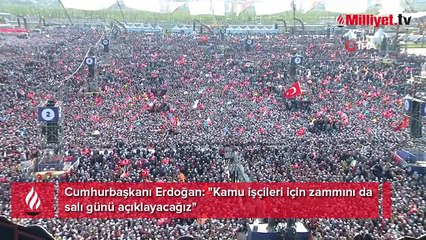 Cumhurbaşkanı Erdoğan: "Kamu işçileri için zammını da salı günü açıklayacağız"