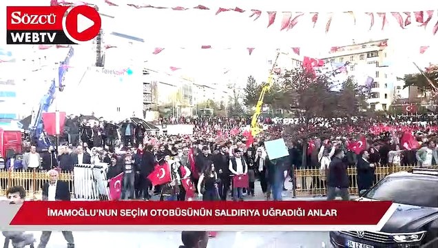 İmamoğlu'nun seçim otobüsünün saldırıya uğradığı anlar