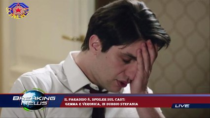 Il Paradiso 8, spoiler sul cast:  Gemma e Veronica, in dubbio Stefania