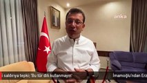 İmamoğlu'ndan Erzurum'daki saldırıya tepki: 'Bu tür dili kullanmayın'