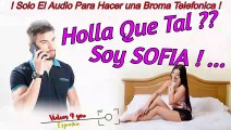 Solo El Audio Para Hacer Una Broma Telefonica - Holla Soy Sofia !