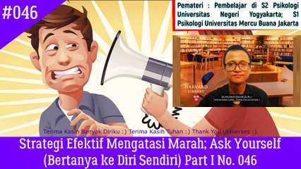 Strategi Efektif Mengatasi Marah; Ask Yourself (Bertanya ke Diri Sendiri) Part I No. 046 - Gilang Mbsnags #gilangmbsnags