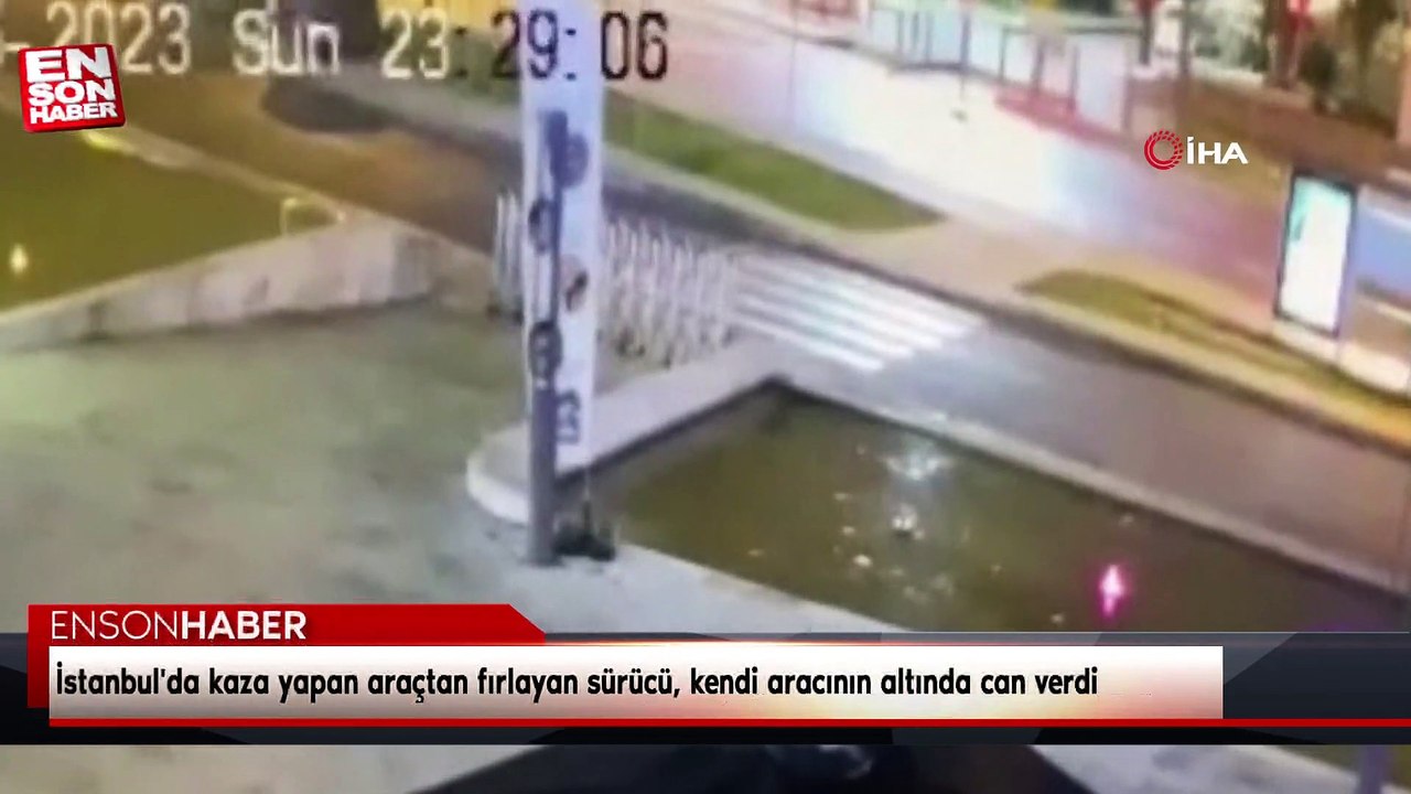 İstanbul'da kaza yapan araçtan fırlayan sürücü, kendi aracının altında can verdi