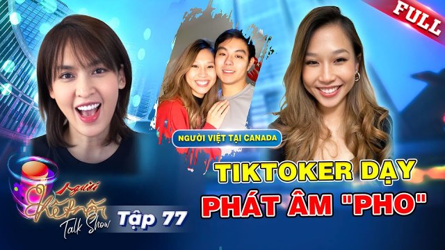 Người Kết Nối 77 16 tuổi đã sang Canada nổi tiếng nhờ dạy phát âm Tiếng Việt