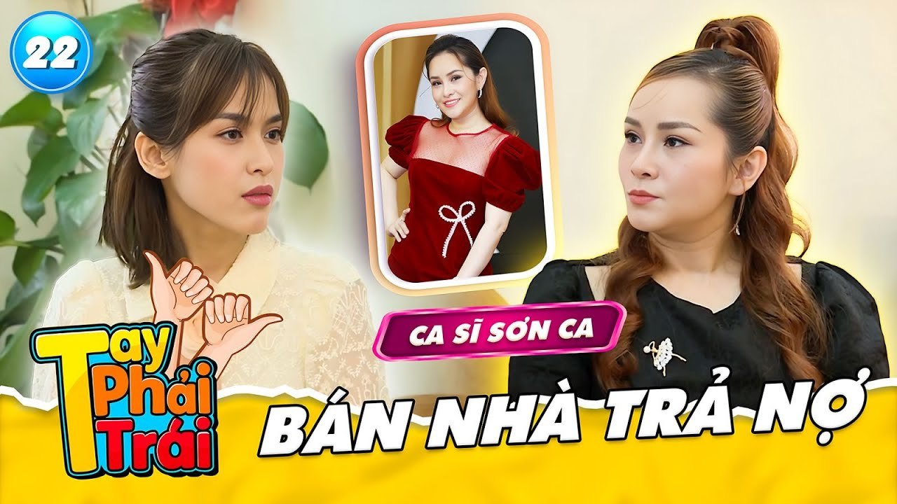 Ca sĩ Sơn Ca Gọi Giấc Mơ Về chới với gặp biến cố phải BÁN NHÀ để TRẢ NỢ  Tay Phải Tay Trái 22