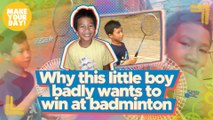 Why this little boy badly wants to win at badminton | Make Your Day