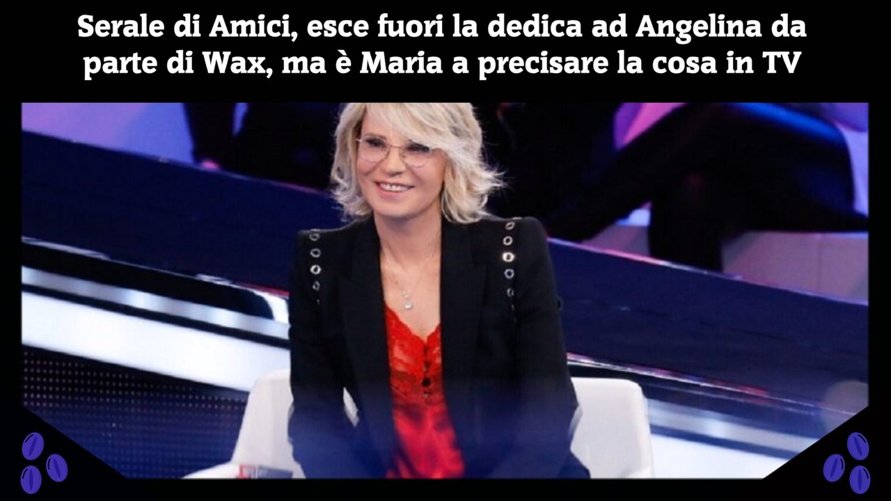 Serale di Amici, esce fuori la dedica ad Angelina da parte di Wax, ma è Maria a precisare la cosa in TV