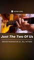 Just The Two Of Us Solo Acoustic Guitar