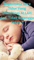 Cara Tidur Yang Dilindungi ALLAH dan Tidak Diganggu Setan